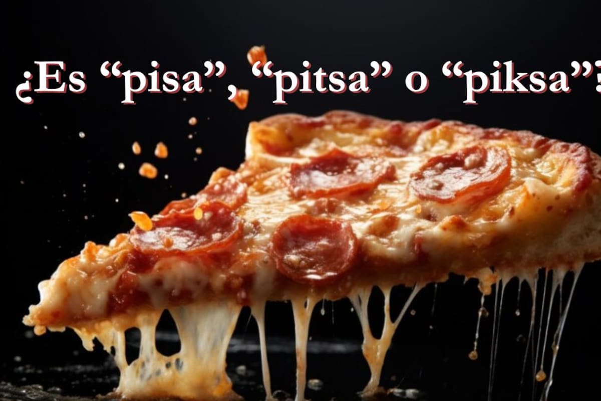 ¿Cómo se pronuncia la palabra “pizza” en español: “pisa”, “pitsa” o “piksa”?