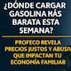 ¿Dónde cargar gasolina más barata esta semana? Profeco revela precios justos y abusivos que impactan tu economía familiar