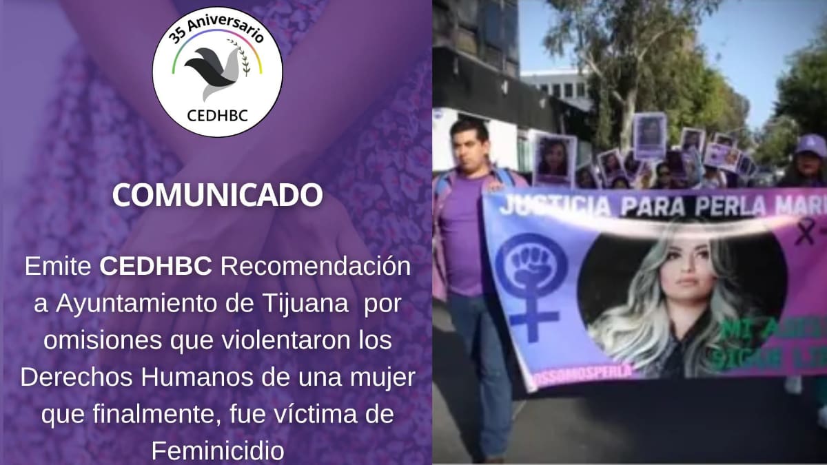Ayuntamiento de Tijuana deberá ofrecer disculpas a la familia de una víctima de feminicidio de Playas de Tijuana: CEDHBC