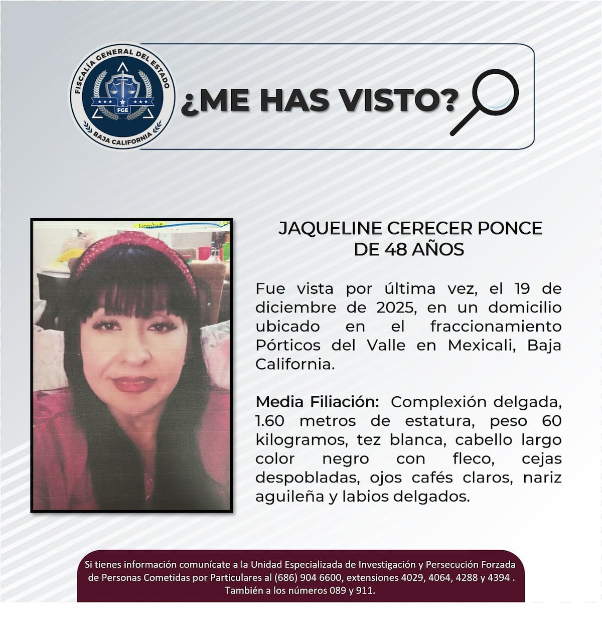 Fue vista por última vez el 19 de diciembre de 2025 en un domicilio del fraccionamiento Pórticos del Valle, en Mexicali.