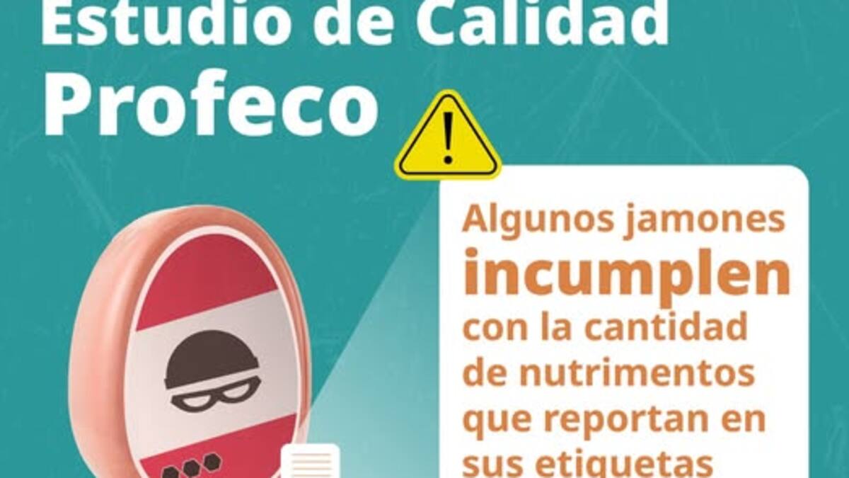 Jamones populares engañan al consumidor: declaran menos sodio y más proteína de la real, advierte Profeco