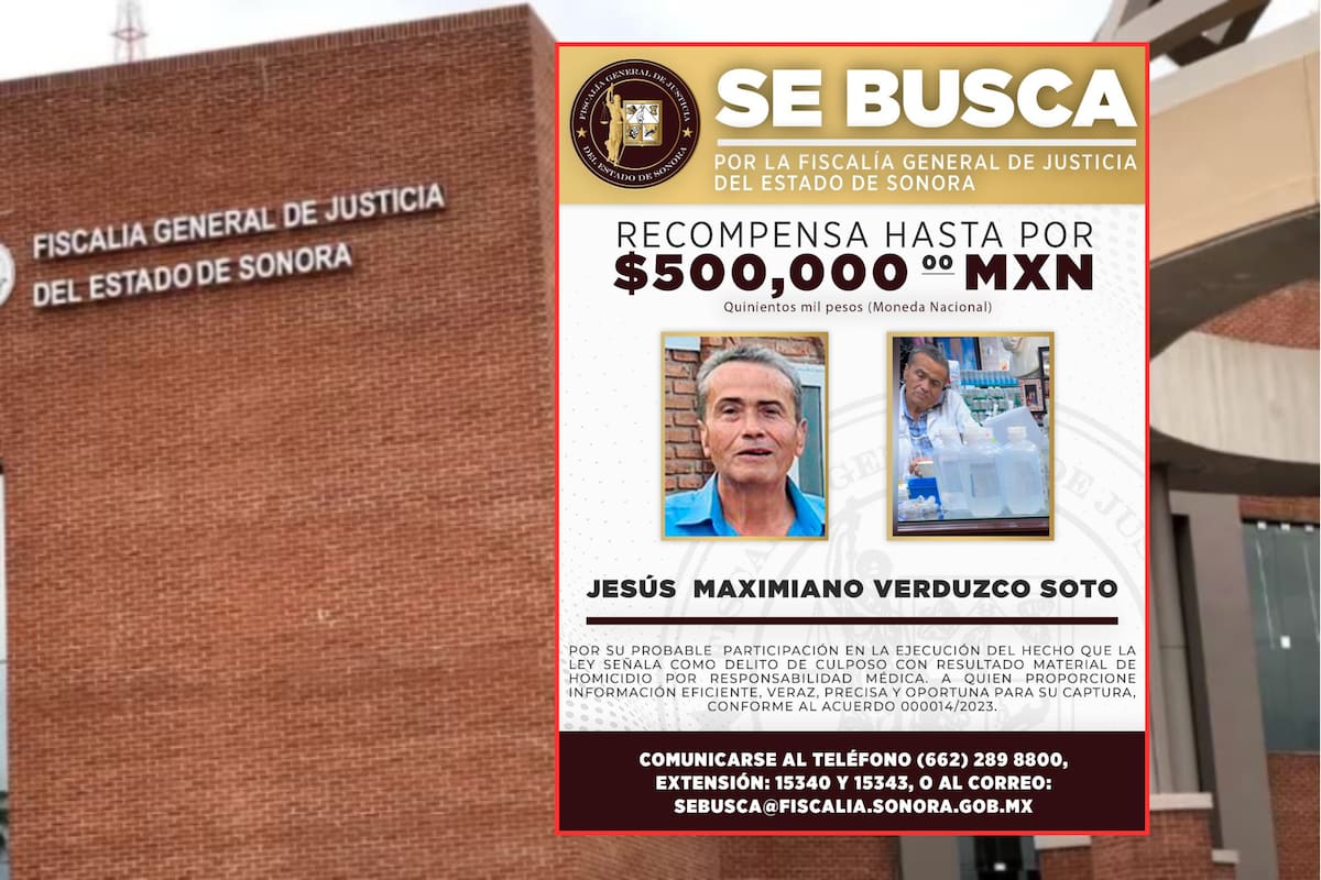 Ofrecen 500 mil pesos por información sobre Jesús Maximiano Verduzco Soto, médico acusado por ocho muertes en Sonora