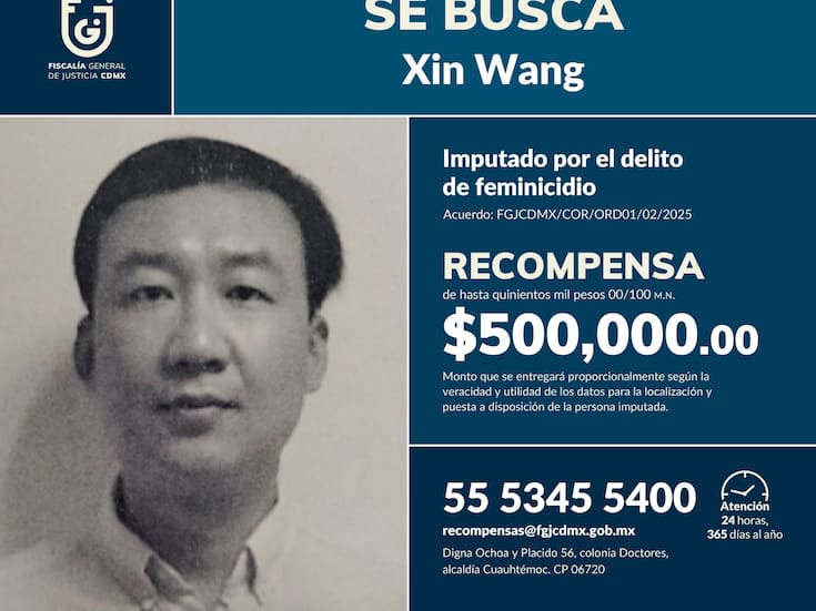 Fiscalía ofrece 500 mil pesos como recompensa por localización de Xin Wang, buscado por feminicidio en CDMX