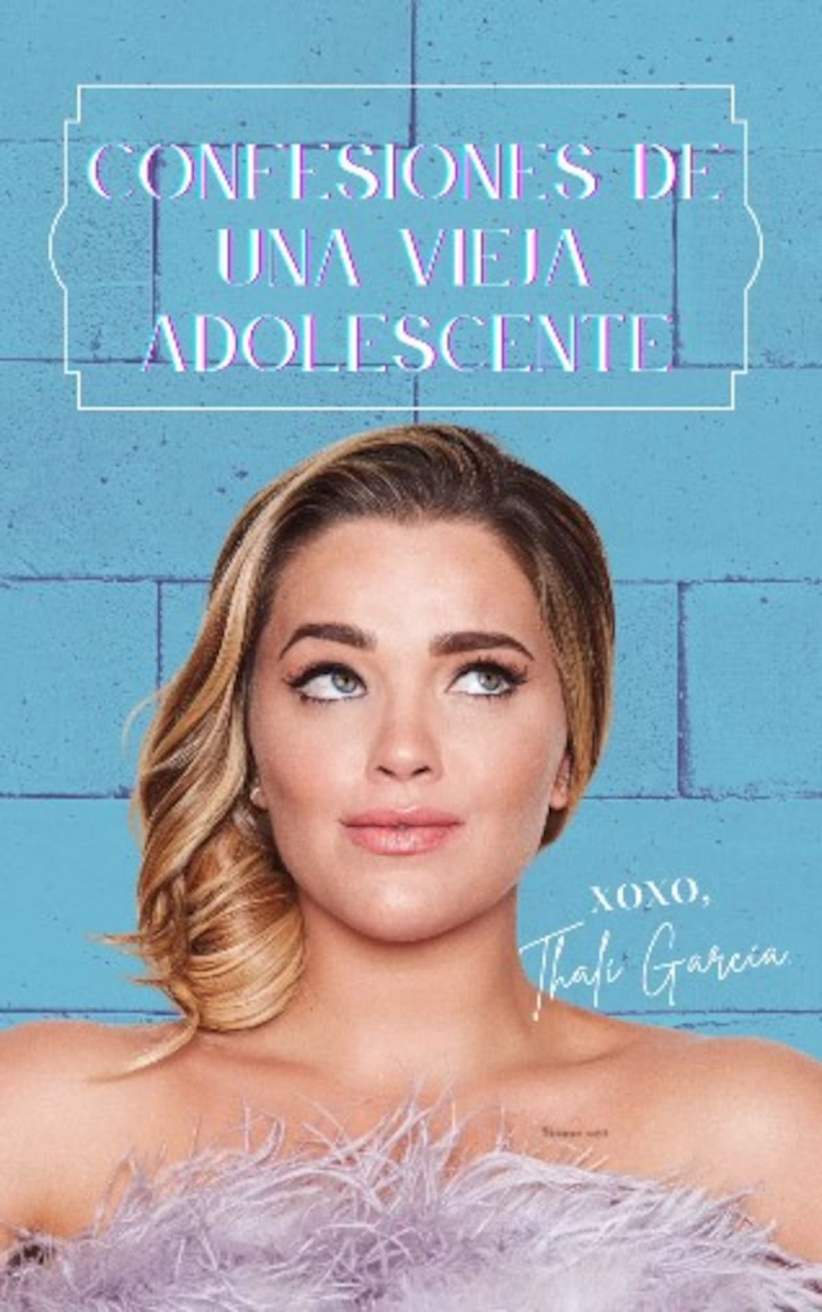 Thalí publicó su libro autobiográfico ‘Confesiones de una vieja adolescente’'