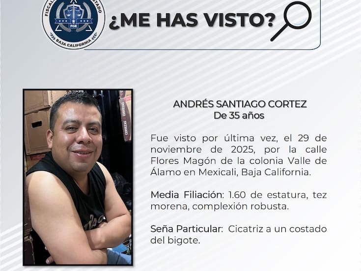 Buscan a Andrés Santiago Cortez, visto por última vez en Valle del Álamo