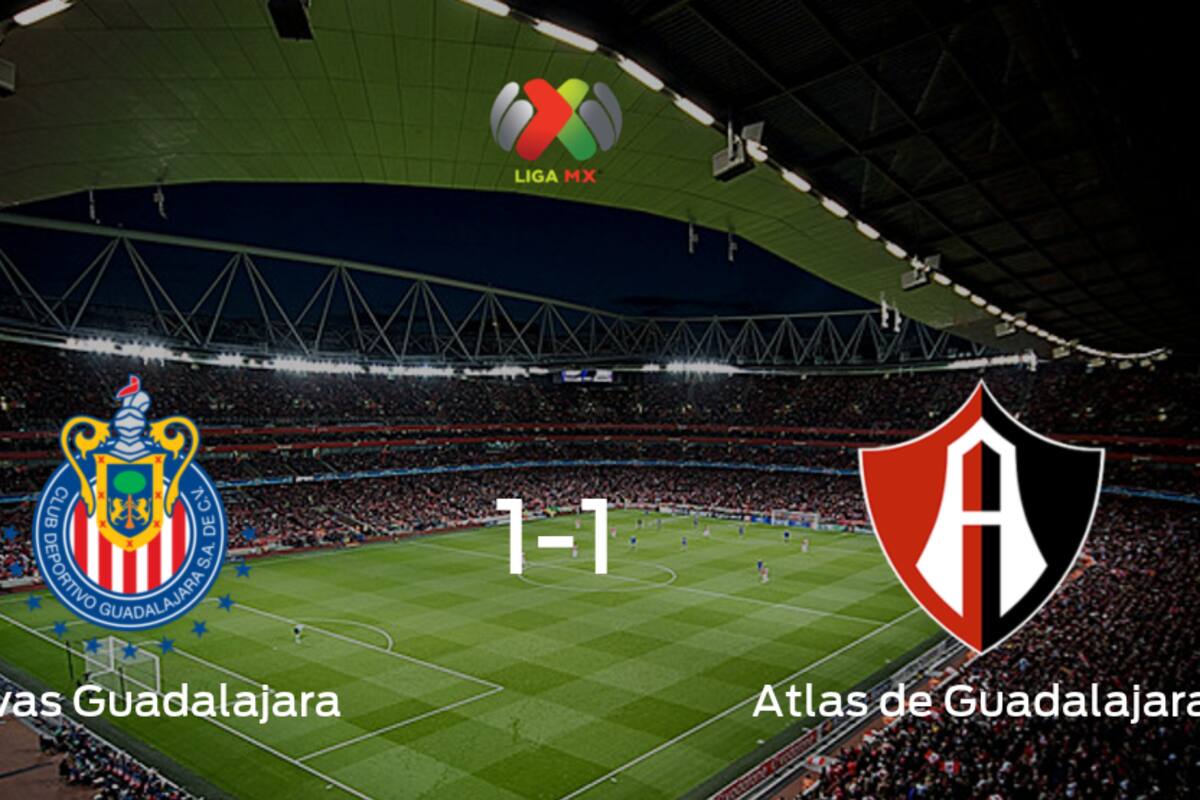 Empate a uno entre Chivas Guadalajara y Atlas de Guadalajara