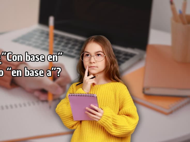 ¿Se dice “con base en” o “en base a”? La RAE explica cuál es la forma correcta y definitiva de usar esta locución preposicional