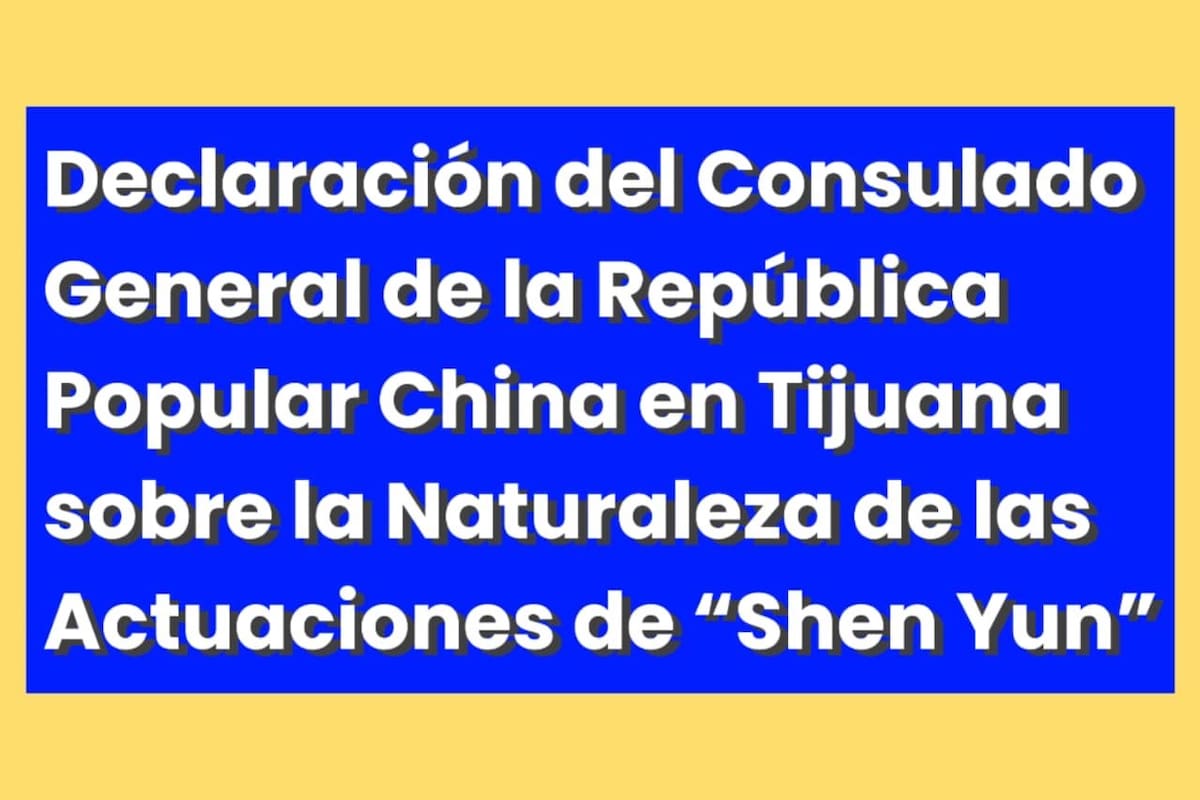 Declaración del Consulado General de la República Popular China en Tijuana sobre la Naturaleza de las Actuaciones de “Shen Yun”