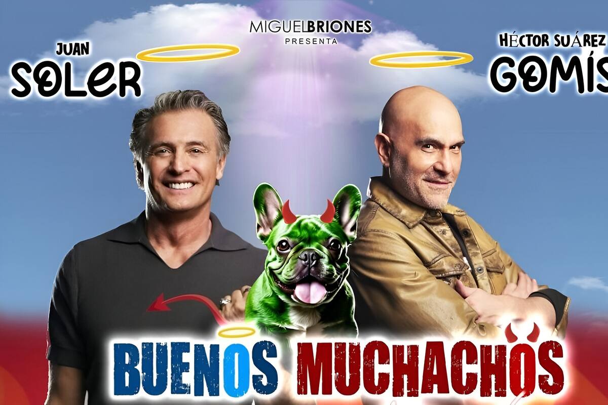 Héctor Suárez Gomís y Juan Soler llegan como buenos muchachos