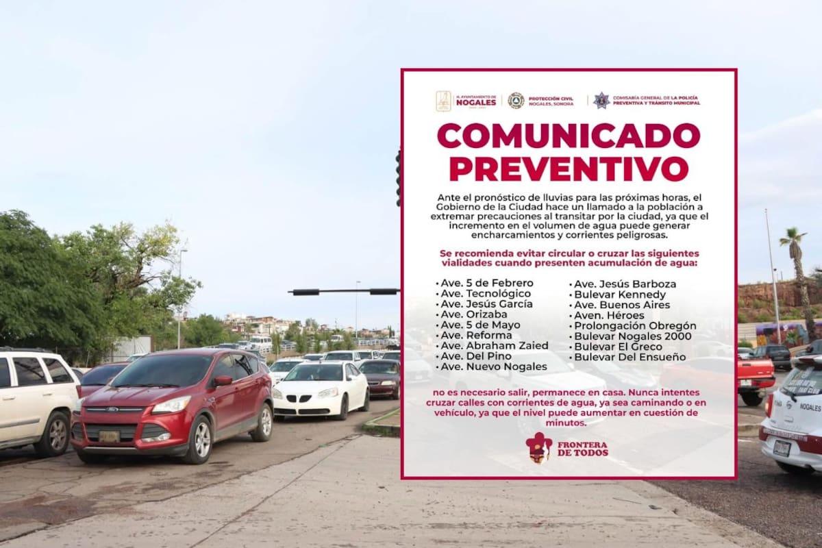 Gobierno de Nogales pide no cruzar estas avenidas durante las lluvias por riesgo de corrientes peligrosas que pueden arrastrar autos y peatones
