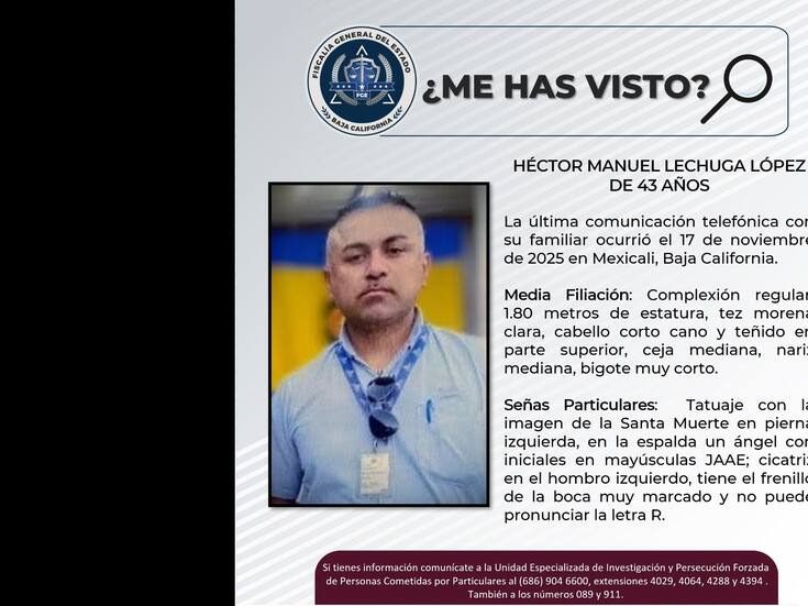 Piden apoyo para localizar a Héctor Manuel Lechuga, desaparecido desde noviembre en Mexicali