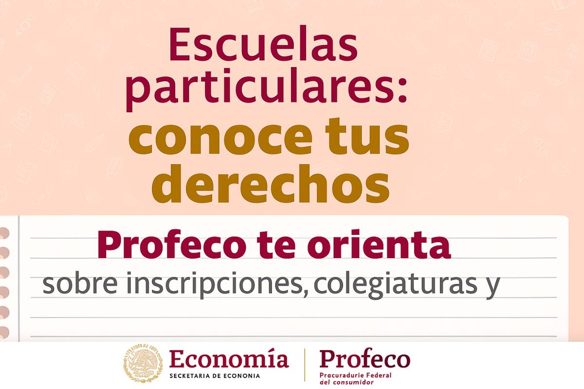 Escuelas privadas no pueden subir colegiaturas sin aprobación de padres: Profeco aclara derechos