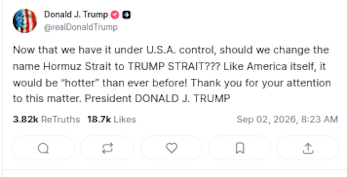“Ahora que lo tenemos bajo control de Estados Unidos, ¿deberíamos cambiar el nombre del estrecho de Ormuz por ESTRECHO DE TRUMP?”, escribió el mandatario. | Crédito: Truth Social @realDonaldTrump