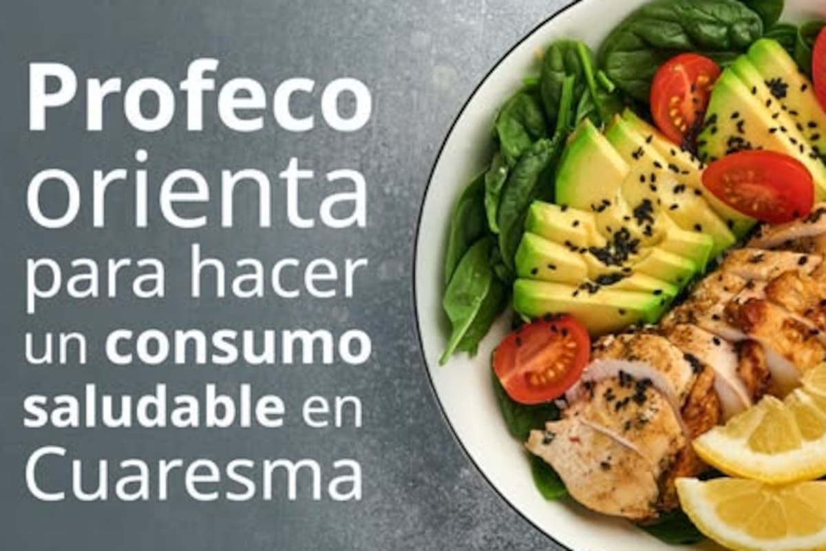 Profeco invita a cuidar el bolsillo y la salud durante la Cuaresma con opciones alimenticias accesibles
