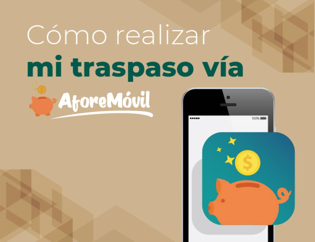 Con la aplicación Afore Móvil podrás saber en cuál estás y cómo cambiarte. | Especial