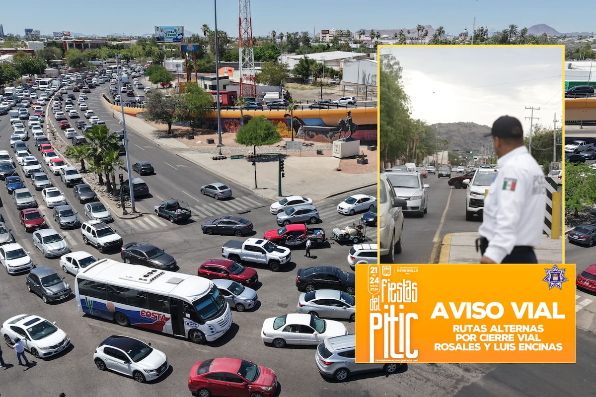 Inicia cierre en Rosales por montaje para las Fiestas del Pitic; piden tomar precauciones ante carga vehicular