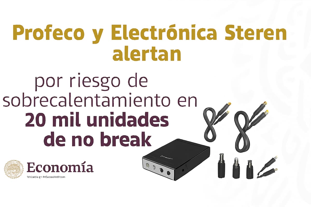 Alerta por riesgo de quemaduras: Profeco y Steren piden suspender uso de 20 mil no break defectuosos vendidos desde 2024