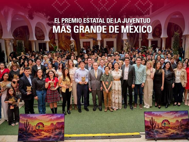 Premio Estatal de la Juventud en Sonora se consolida como el más grande de México; anuncia gobernador Durazo incremento al monto