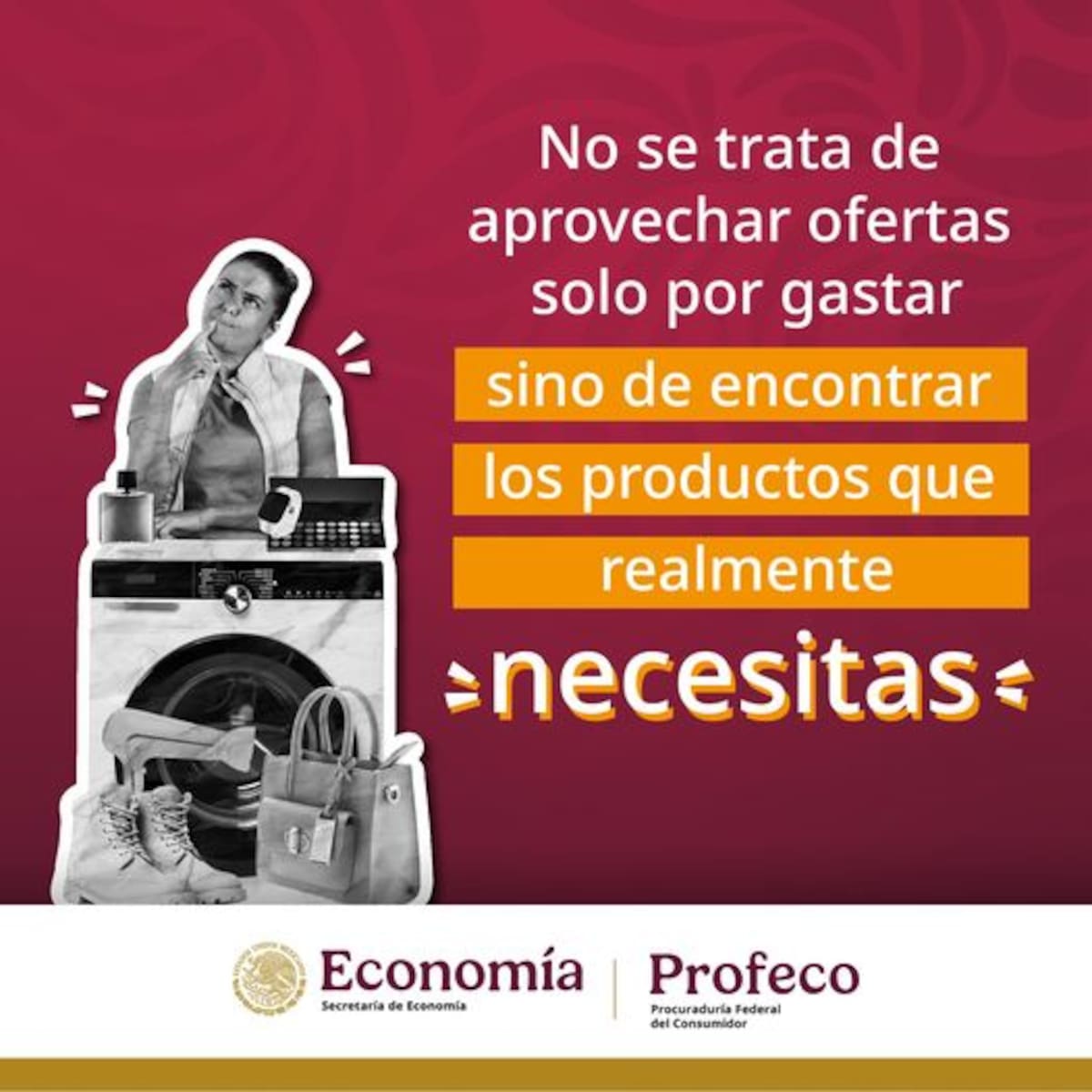 Encuentra productos que realmente necesitas. / PROFECO.