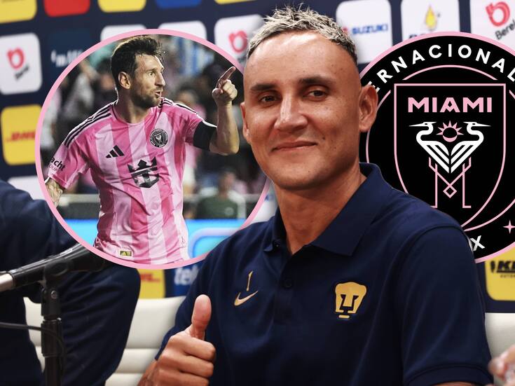 Keylor Navas, cerca de dejar Pumas: Inter Miami de Messi toma ventaja en la negociación