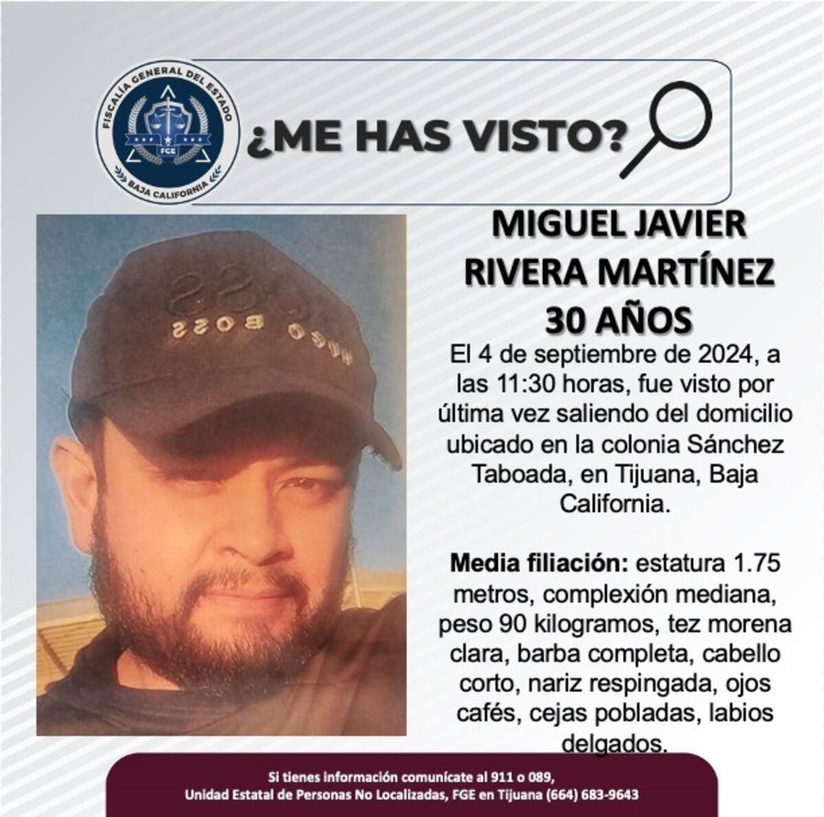 El pasado 4 de septiembre de 2024 fue visto por última vez saliendo del domicilio ubicado en la colonia Sánchez Taboada, en Tijuana.