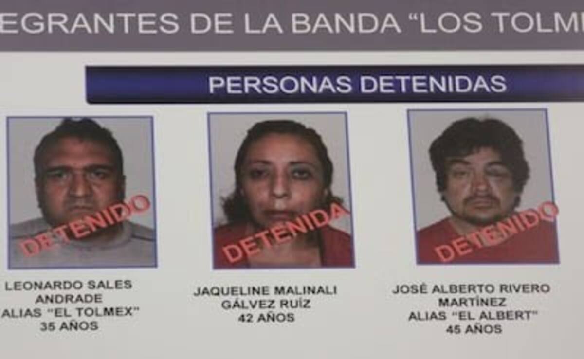 "Los Tolmex" banda criminal de la que formaba parte Jacqueline Malinali Gálvez Ruiz.