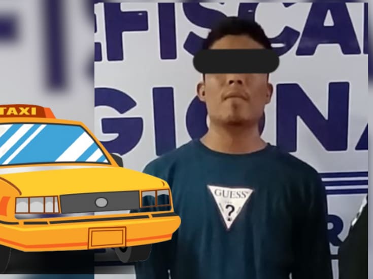 Desvió la ruta para agredirla: Detienen en Oaxaca a taxista acusado de abuso sexual agravado