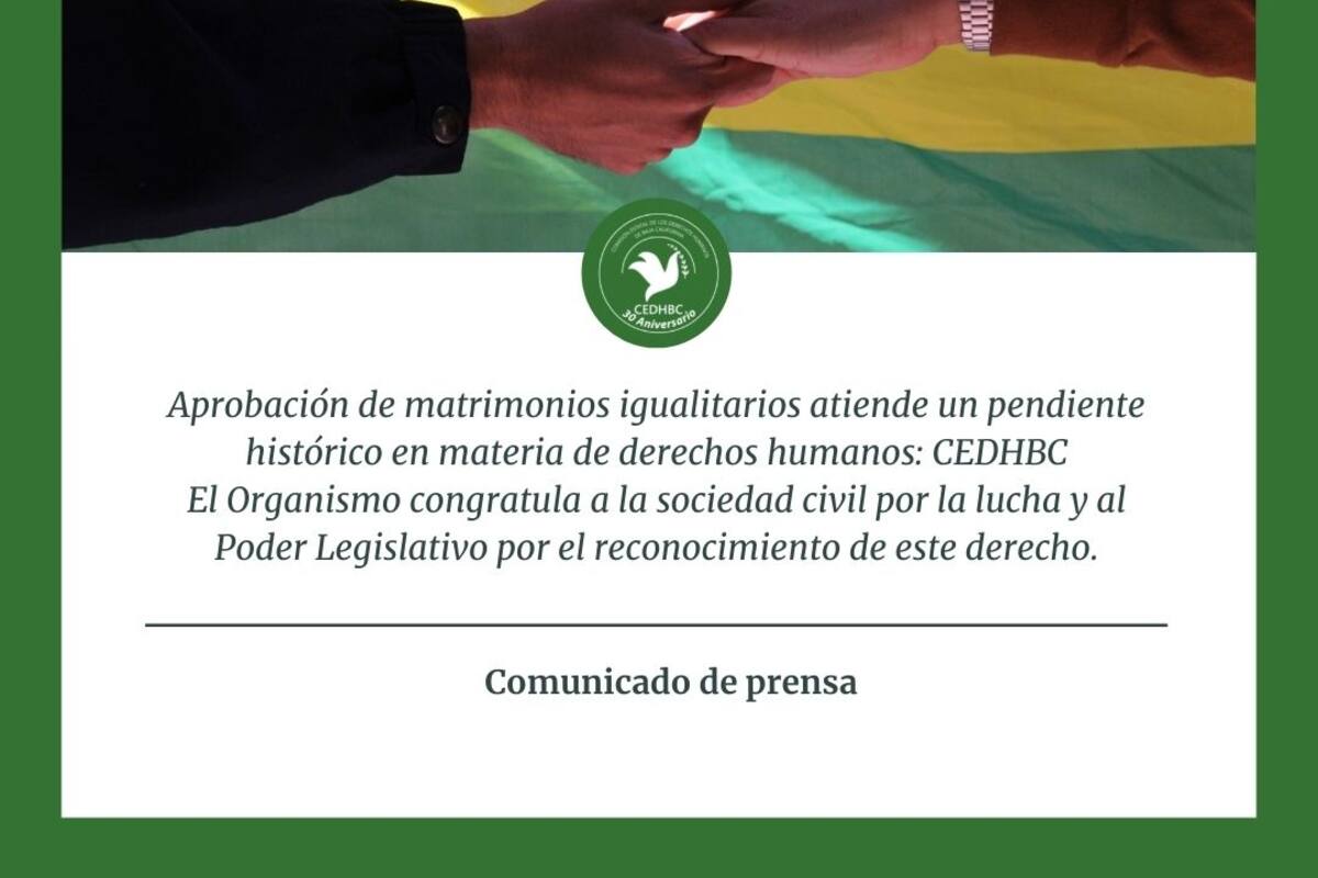 Aprobación de matrimonios igualitarios atiende un pendiente histórico en materia de derechos humanos: CEDHBC