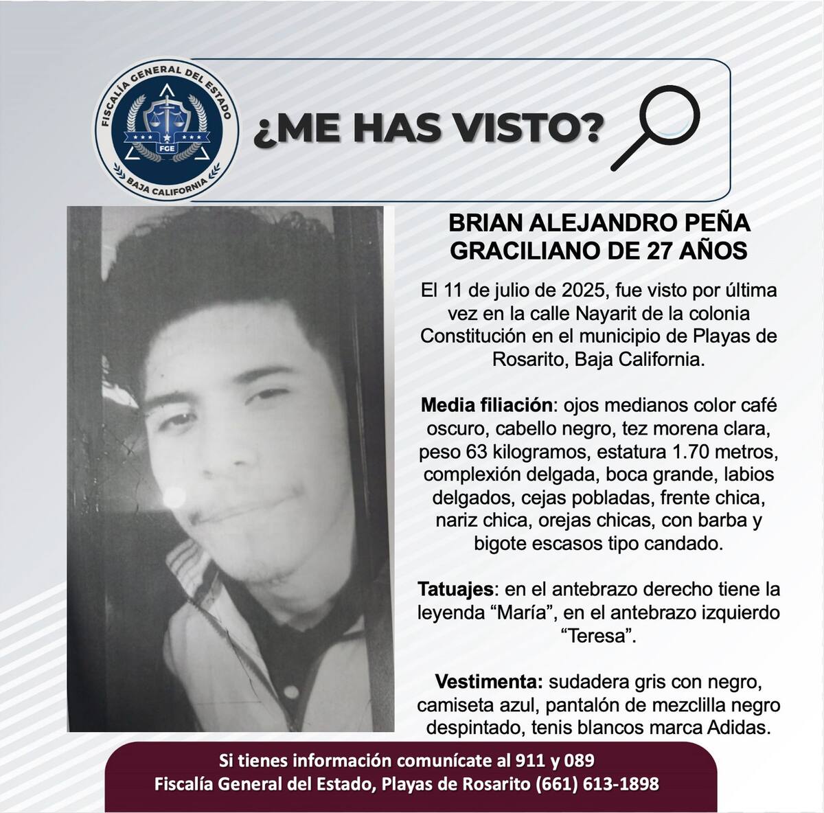 Fue visto por última vez el el 11 de julio de 2025.