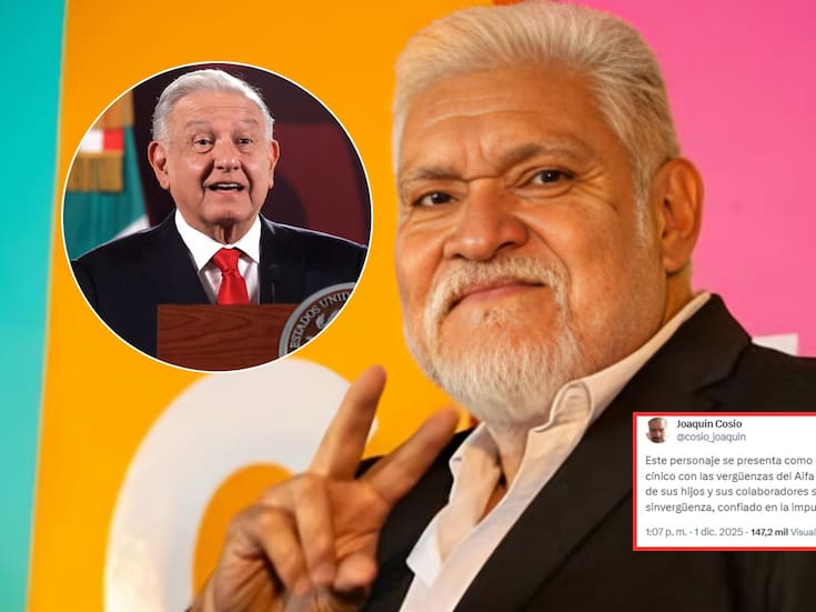 Joaquín Cosío arremete de nuevo contra AMLO por las consecuencias de su sexenio