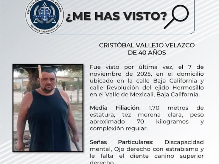 Buscan a Cristóbal, un hombre con discapacidad desaparecido en el Valle de Mexicali