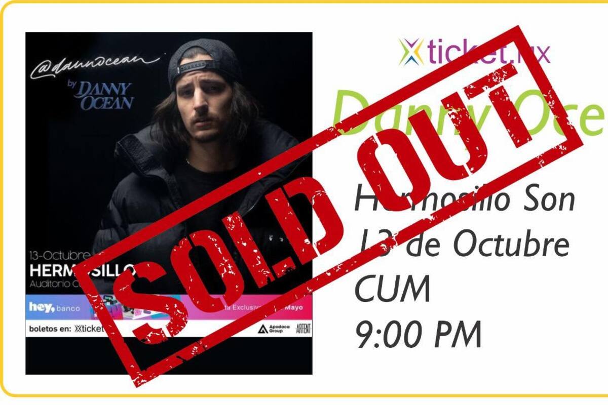 Danny Ocean hizo SOLD OUT en Hermosillo ¡En sólo tres días!