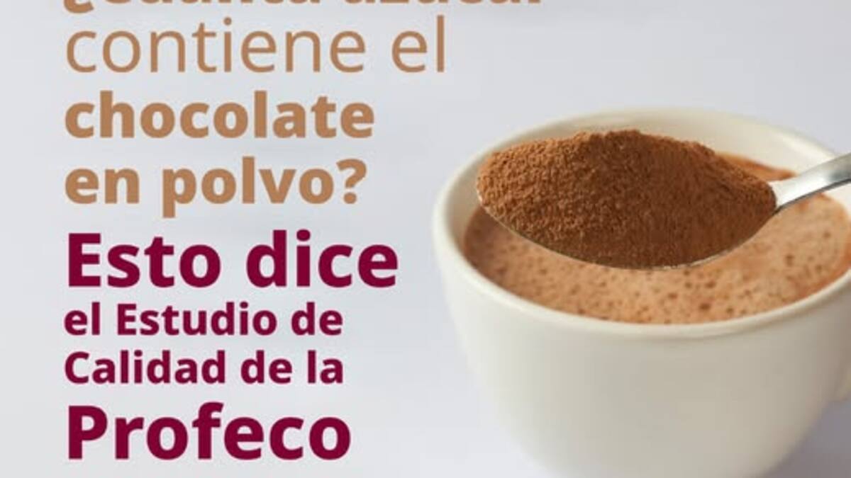 Chocolate en polvo bajo la lupa: Profeco revela exceso de azúcar y etiquetado engañoso en marcas populares