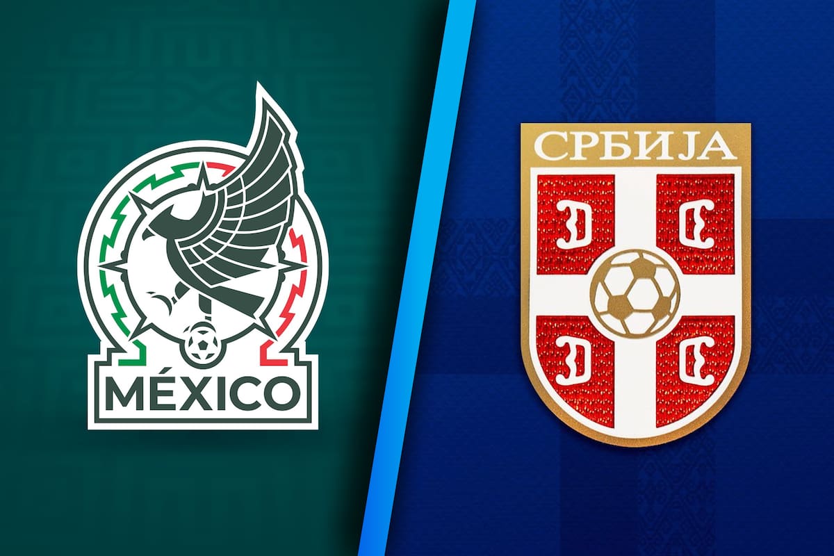 México vs Serbia EN VIVO: Último partido amistoso rumbo al Mundial 2026 MINUTO A MINUTO