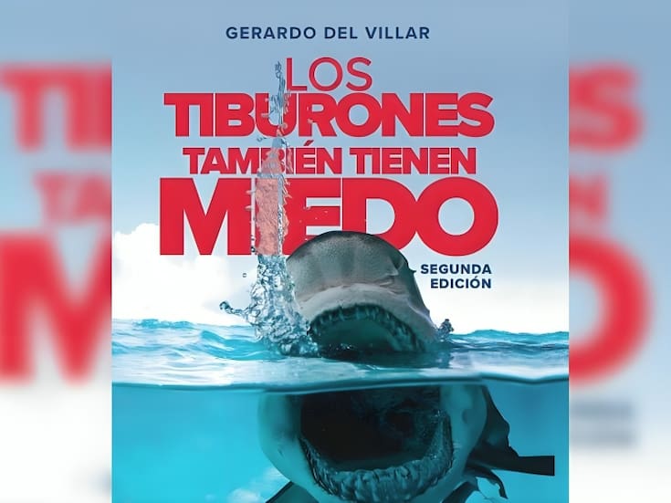 Gerardo del Villar lanza la segunda edición de “Los Tiburones También Tienen Miedo”