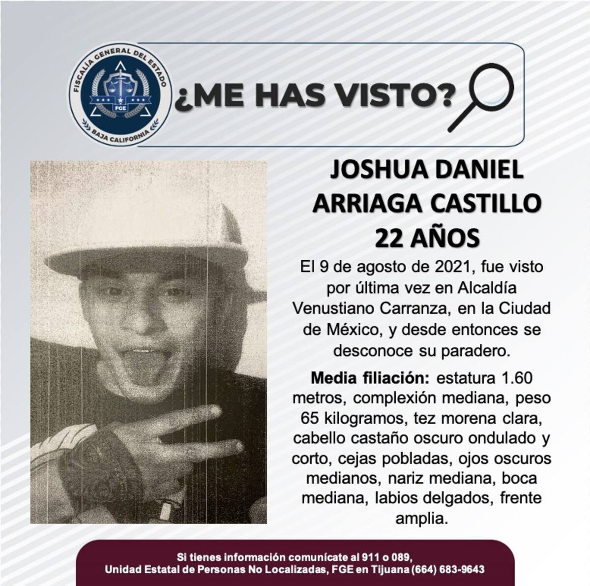 El pasado 9 de agosto de 2021, fue visto por última vez en Alcaldía Venustiano Carranza, en la Ciudad de México.