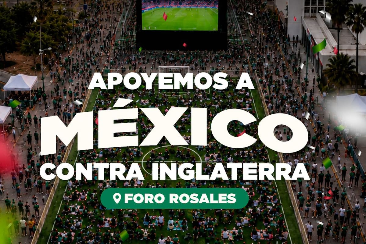 Hermosillo invita a ver México contra Inglaterra en el Foro Rosales este domingo 5 de julio