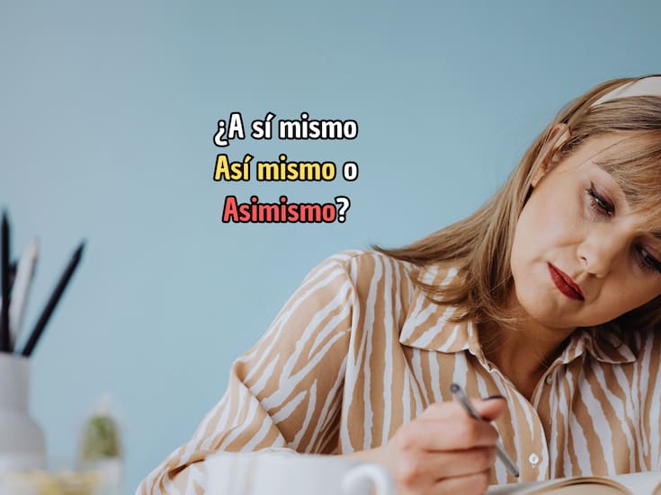 ¿“A sí mismo”, “así mismo” o “asimismo”? La RAE explicó cuál es la forma correcta y definitiva de usar estas palabras sin confundirte