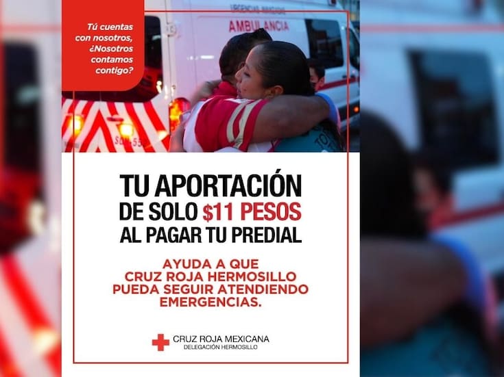 Cruz Roja Hermosillo pide mantener donativo voluntario en el Predial 2026 para sostener ambulancias y servicios de emergencia: “Cada aportación se transforma en vidas salvadas”