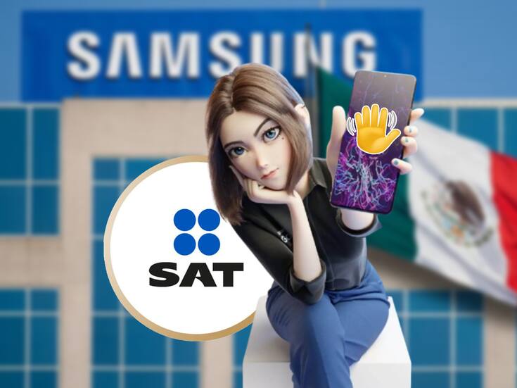 ¿Samsung se va de México? Hace petición al Gobierno tras acusar cobros dobles de IVA