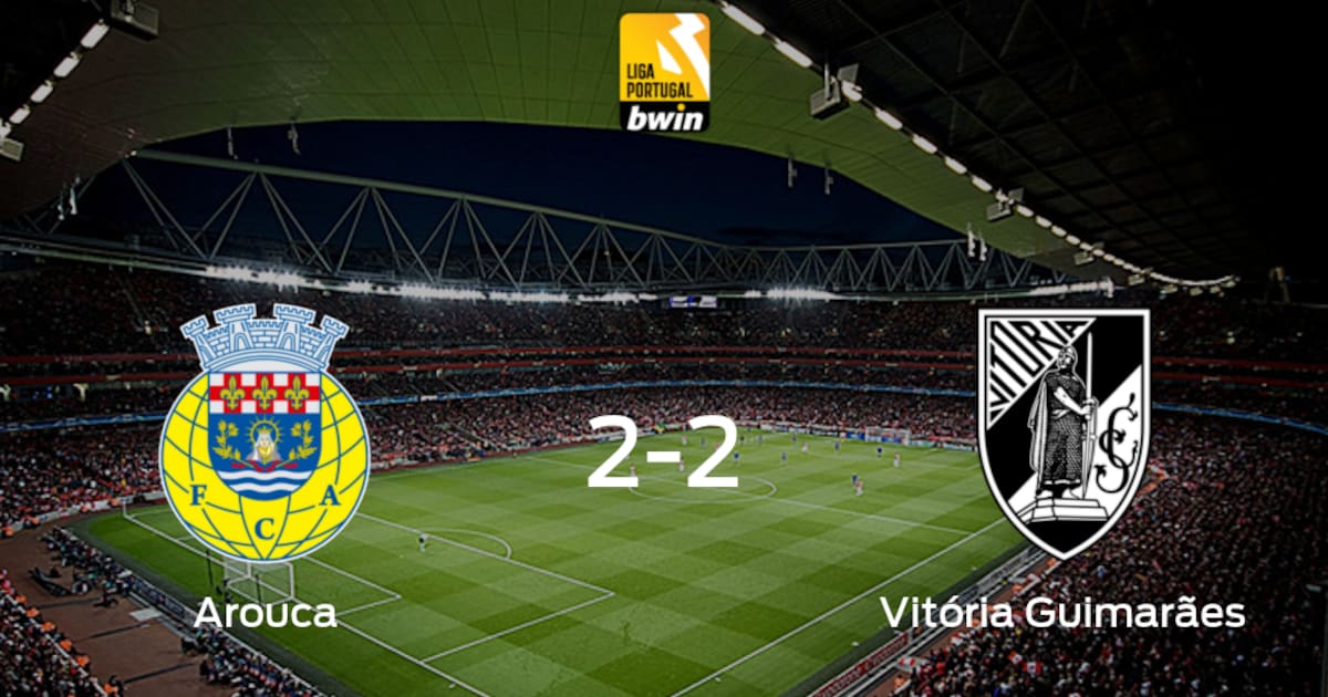 Arouca y Vitória Guimarães empatan 2-2 y se reparten los puntos ...
