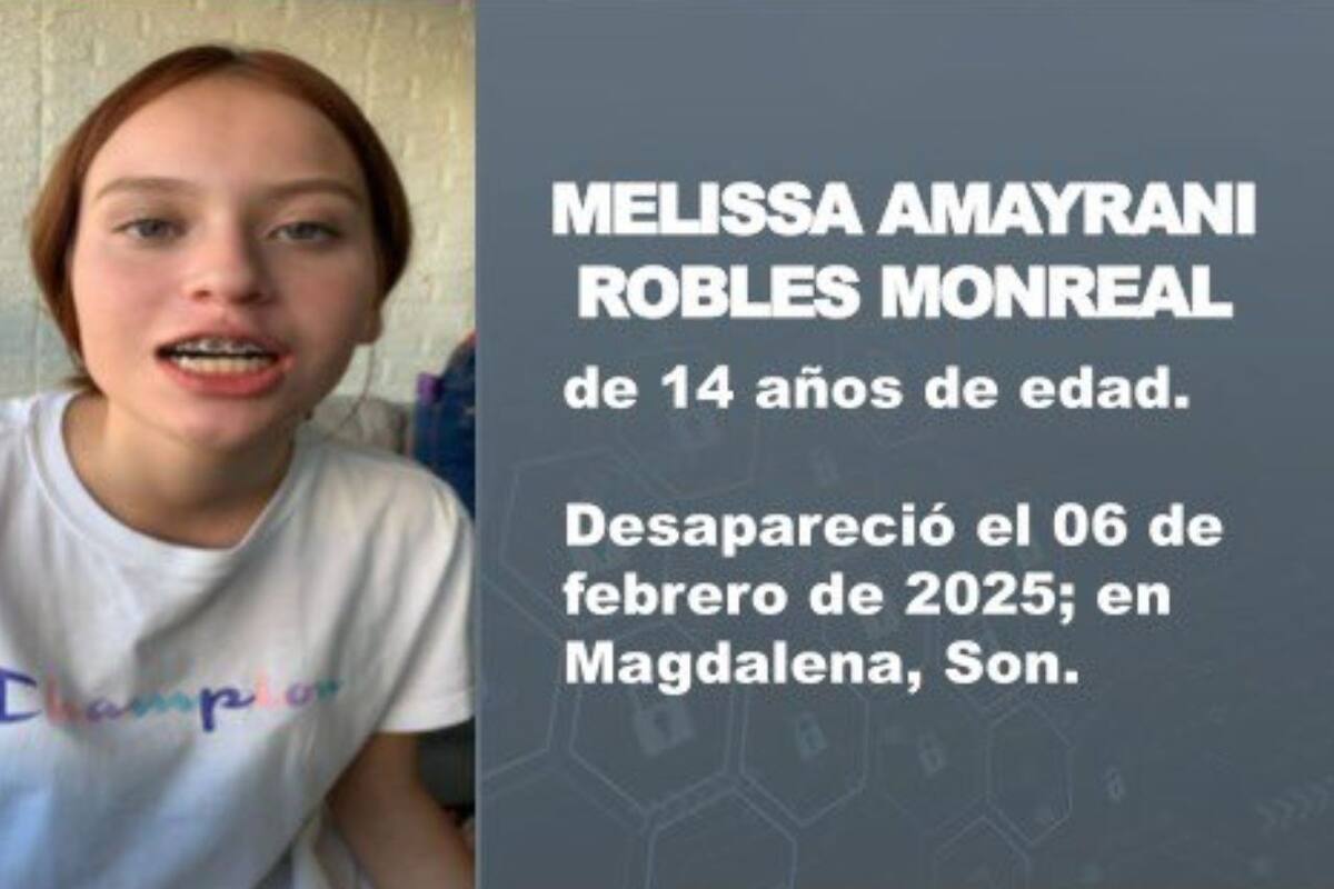 Activan ALERTA AMBER por desaparición de Melissa Amayrani Robles Monreal de 14 años en Magdalena, Sonora