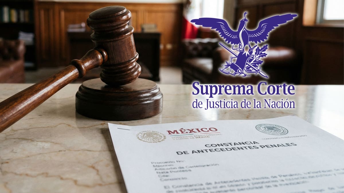 ¿Buscas trabajo? La Corte sentencia que los delitos graves serán vitalicios en las cartas de antecedentes penales de México a partir de 2026