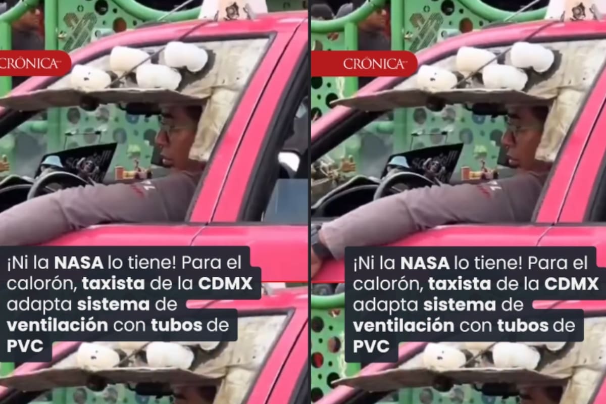 “Adaptó un sistema de ventilación con tubos de PVC”: taxista se vuelve viral en redes por su ingenio mexicano