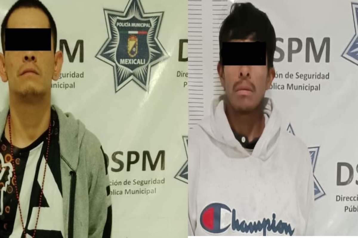 Dos detenidos por robo a comercio en distintos puntos de Mexicali