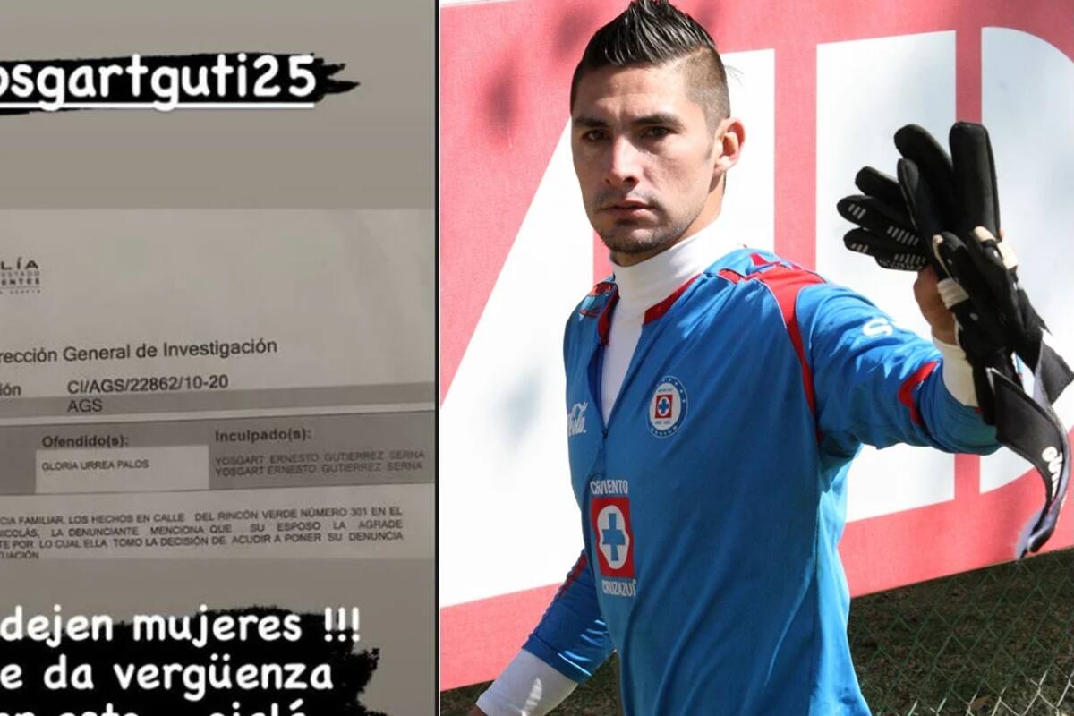 Denuncian a Yosgart Gutiérrez, ex portero de Cruz Azul, por violencia intrafamiliar