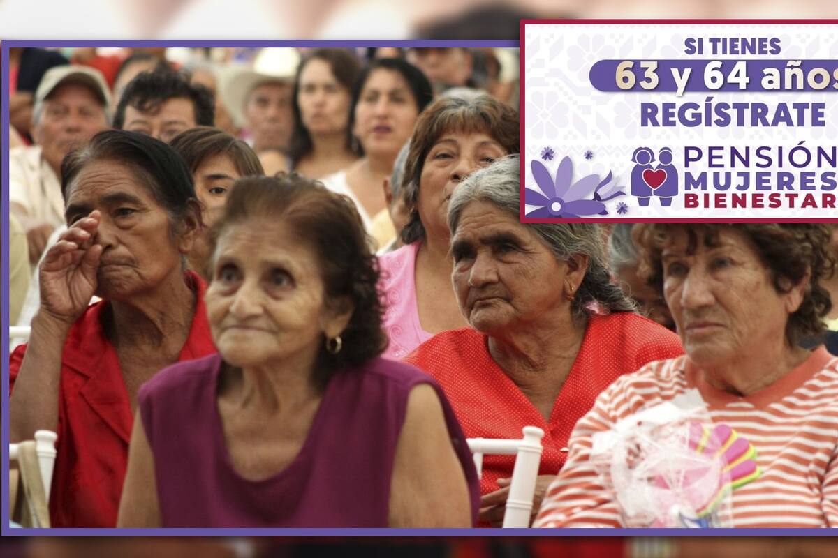 Van 700 mil mexicanas de 63 y 64 años inscritas en la Pensión, ¿cuáles son los requisitos?
