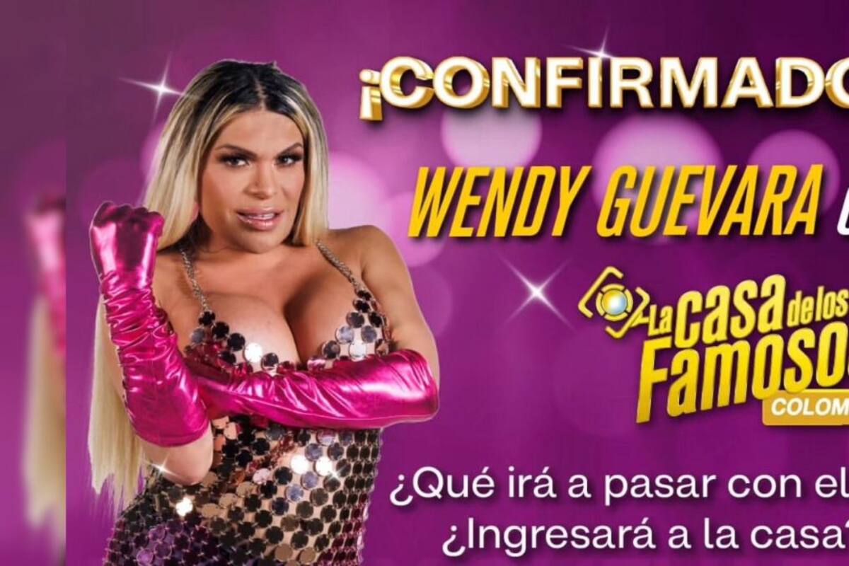 CONFIRMADO: ¡Wendy Guevara entrará a ‘La Casa de los Famosos Colombia’!