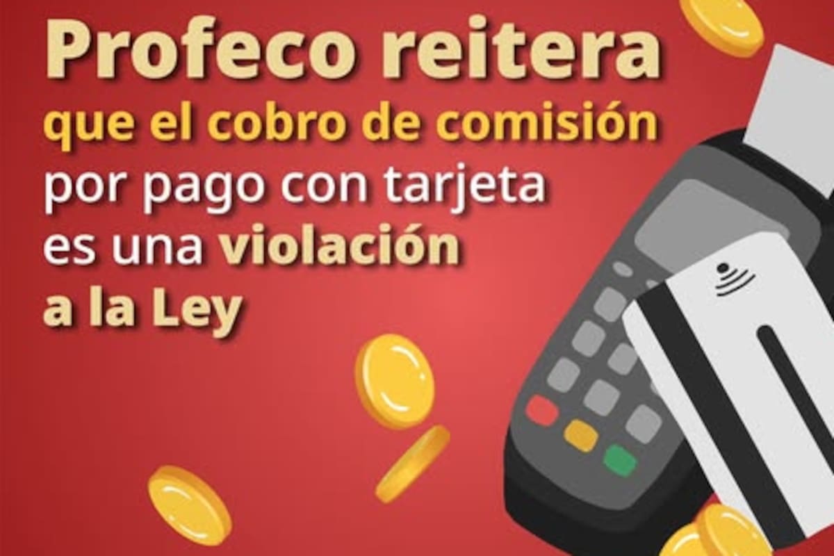 ¡Alto a los cobros ocultos! Profeco advierte: Multas de hasta 2,300,000 por cargos extras en tarjetas o propinas forzadas