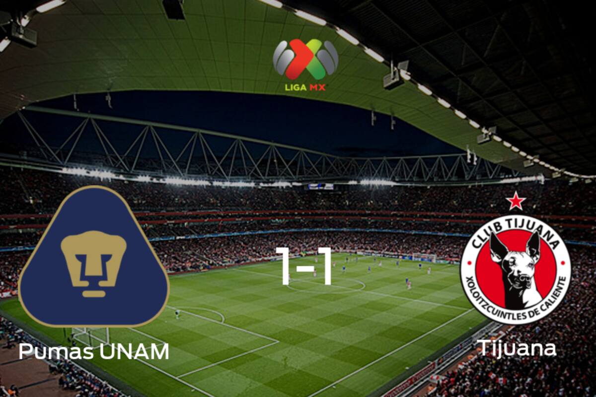 Pumas UNAM y Tijuana reparten los puntos tras empatar a uno